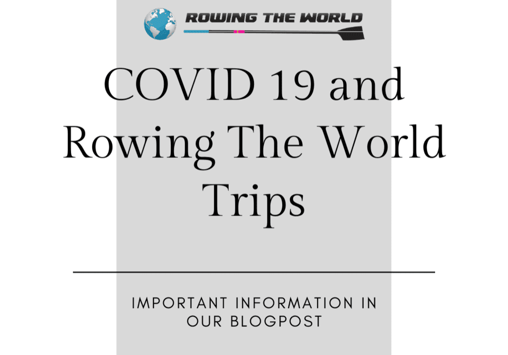 COVID 19 and Rowing The World Trips