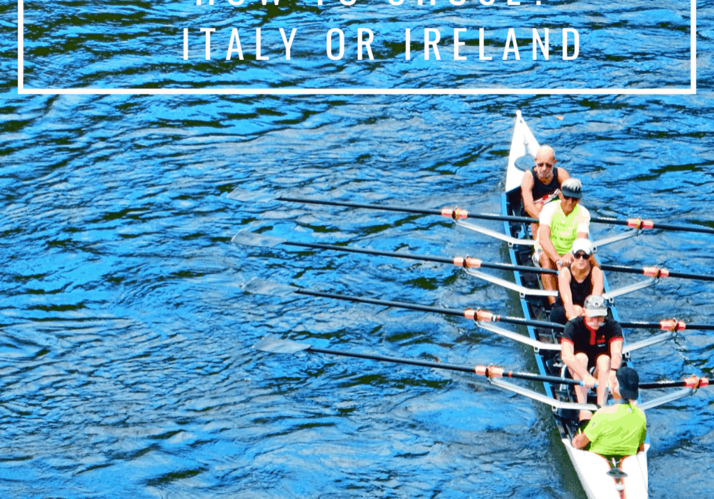 how to chose_ Italy or Ireland